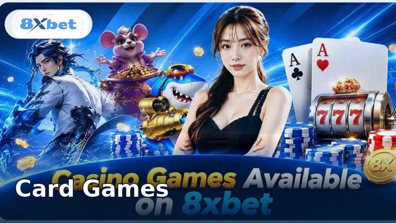 8XBET Card Games Guide