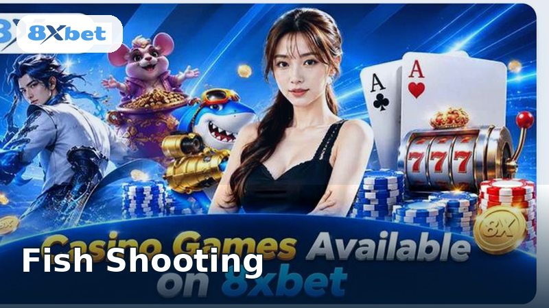 8XBET Fish Shooting Games Guide