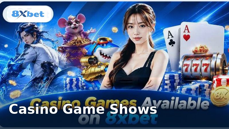 8XBET Game Shows Guide