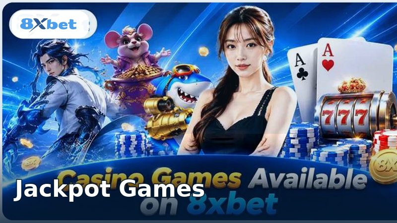 8XBET Jackpot Games Guide
