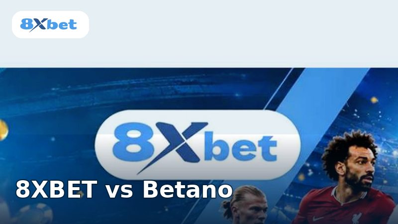 8XBET vs Betano