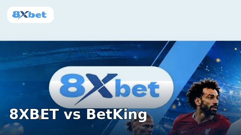 8XBET vs BetKing