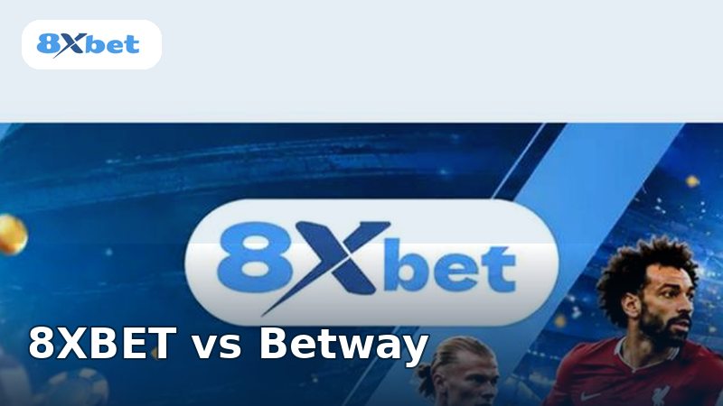 8XBET vs Betway