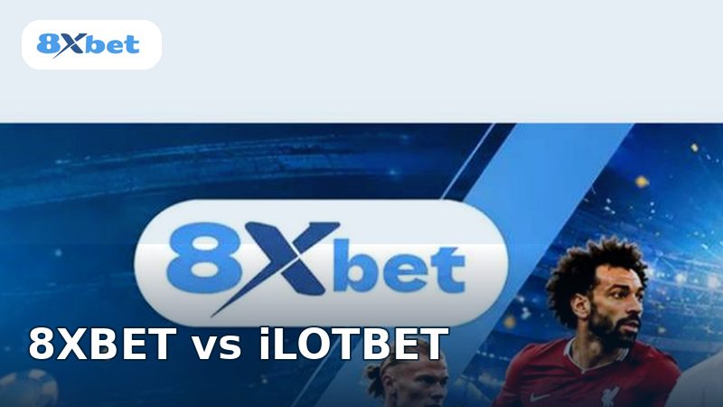 8XBET vs iLOTBET